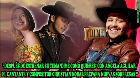 CHRISTIAN NODAL DESPUÉS DEL ÉXITO CON ANGELA AGUILAR ANUNCIA NUEVA