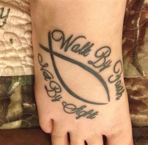 Walk By Faith Not By Sight Foot Tattoo Tattoos Pinterest Signs