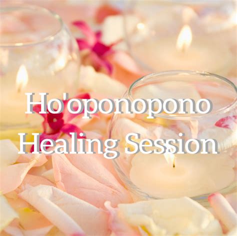 Ho Oponopono Healing Session