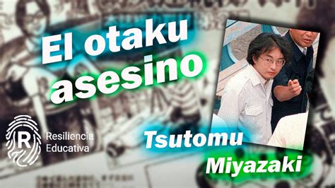 El Otaku Asesino Tsutomu Miyazaki Youtube