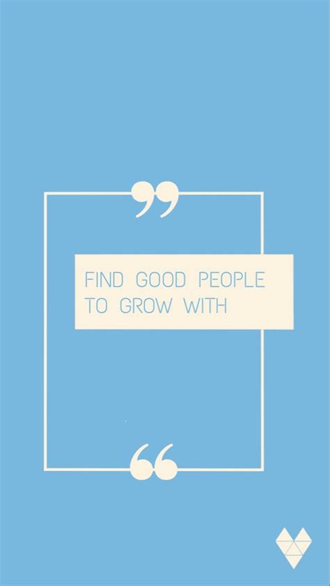 the words find good people to grow with