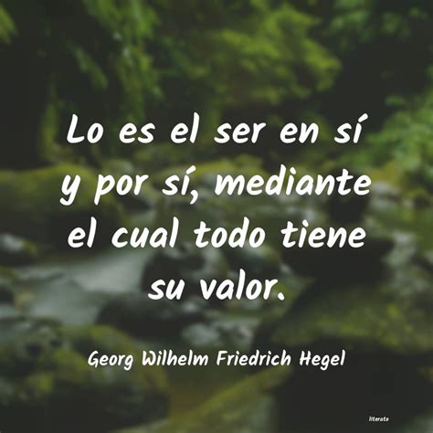 Georg Wilhelm Friedrich Hegel Lo Es El Ser En S Y Por S