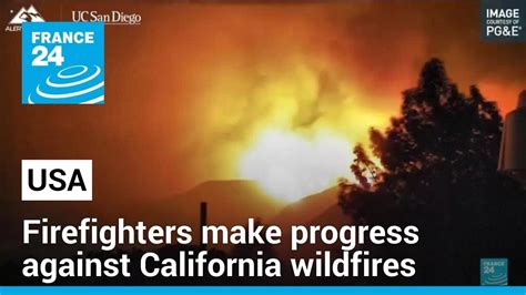 Firefighters Make Progress Against Wildfires In California • France 24 English World News