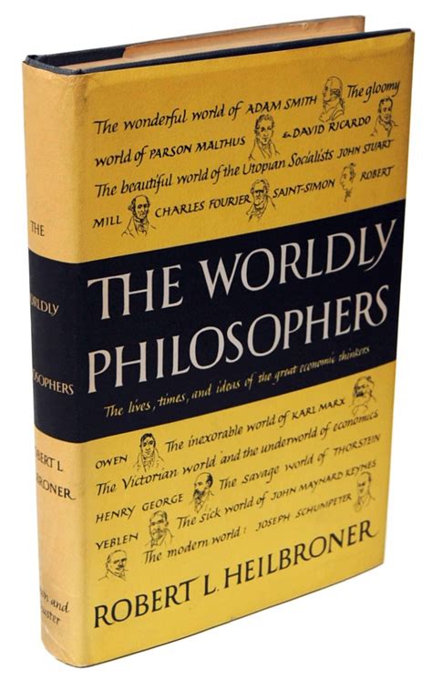 The Worldly Philosopher The Lives Times And Ideas Of The Great