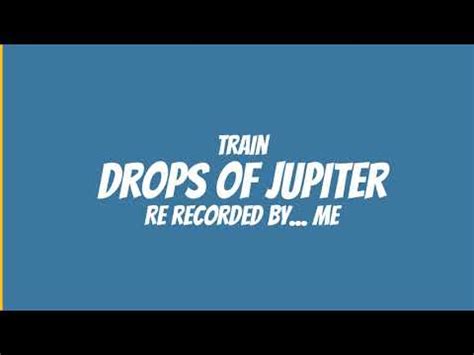 Drops Of Jupiter Cover Youtube