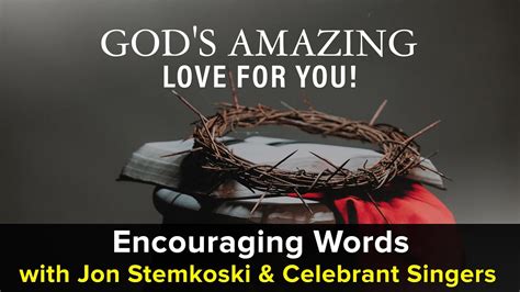 Gods Amazing Love For You Encouraging Words With Jon Stemkoski