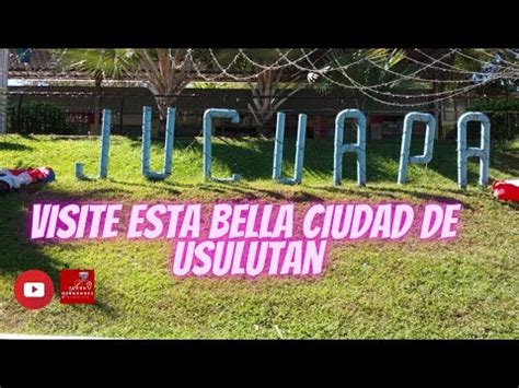 Ciudad De Jucuapa Usulut N El Salvador Youtube