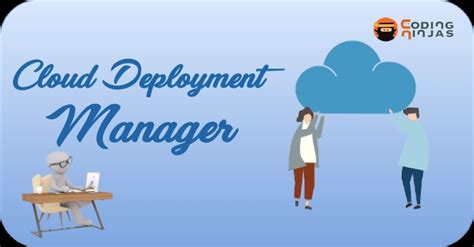 Cloud Deployment Manager Naukri Code 360