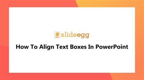 How To Align Text Boxes In Powerpoint By Slideegg Issuu