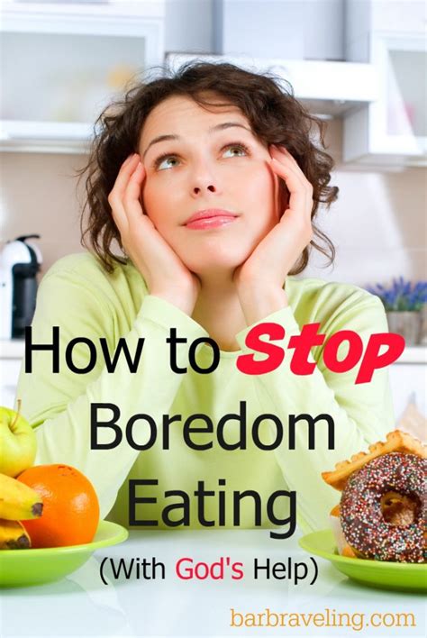 30 How To Stop Boredom Eating And Boredom Habiting Barb Raveling