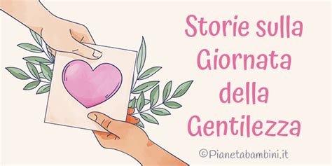 Storie Sulla Gentilezza Per Bambini Pianetabambini It