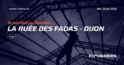 La Ruée des Fadas Dijon 2024 Parcours inscriptions résultats