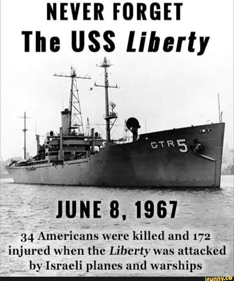 Never Forget The Uss Liberty June 8 1967 34 Americans Were Killed And