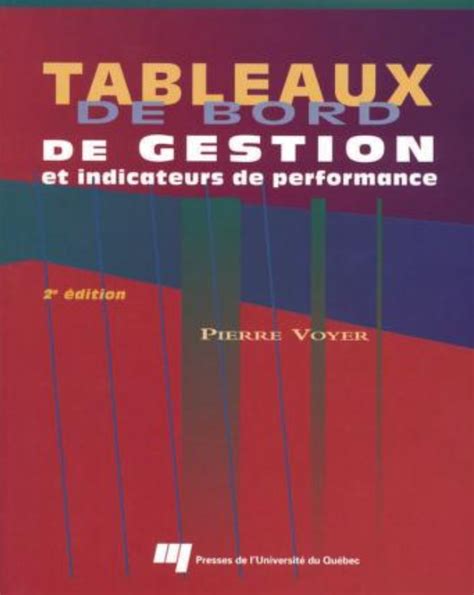 Tableaux De Bord De Gestion Et Indicateurs De Performance 2e édition