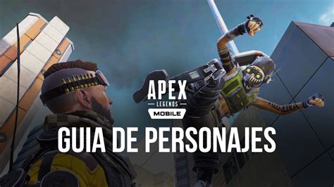 Lista De Personajes De Apex Legends Mobile Todas Las Diferentes