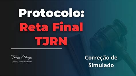 Protocolo Reta Final Tjrn Tribunal De Justi A Do Rio Grande Do