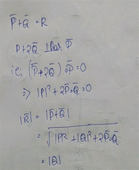 The Resultant Of Two Vectors Vec P And Vec Q Is Vec R If The