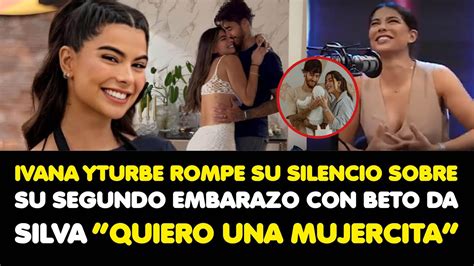 IVANA YTURBE ROMPE SU SILENCIO SOBRE SU SEGUNDO EMBARAZO CON BETO DA