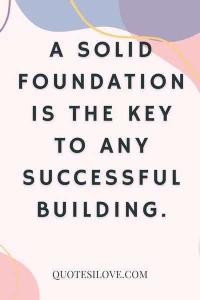 Building A Solid Foundation Quotes Quotes I Love