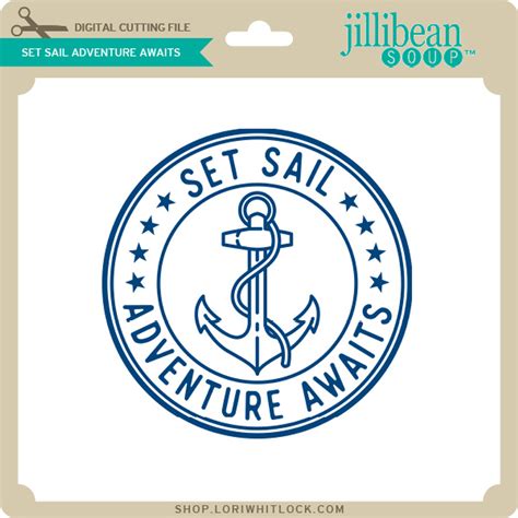 Set Sail Adventure Awaits - Lori Whitlock's SVG Shop