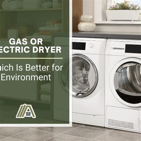 Gas or Electric Dryer | Which Is Better for Environment – The Tibble