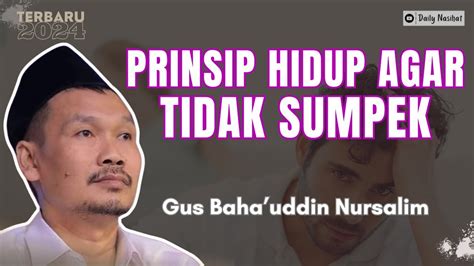 Gus Baha PRINSIP HIDUP AGAR TIDAK GAMPANG SUMPEK DAN KECEWA Ngaji