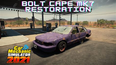 Bolt Cape Mk Restoration Car Mechanic Simulator Youtube