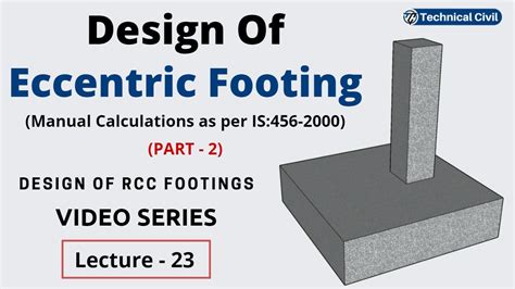 Eccentric Footing Design Design Of R C C Footings Video Series