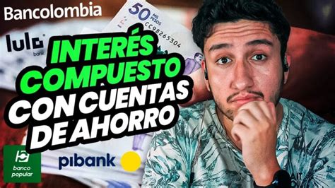 El poder del interés compuesto en un producto de ahorro Actualizado