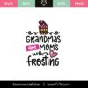 Grandmas Are Moms With Frosting Svg Cut File Lovesvg