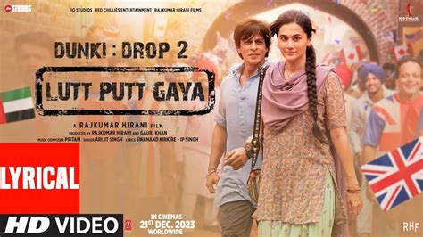 Dunki Lutt Putt Gaya Lyrical Audio Shah Rukh Khan Taapsee Rajkumar