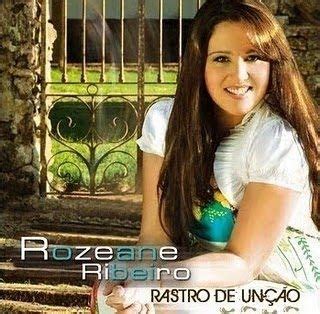 Rastro da Unção Álbum de Rozeane Ribeiro LETRAS MUS BR