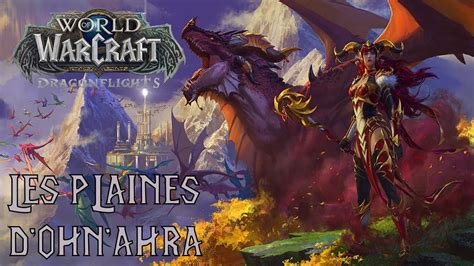 LES PLAINES D OHN AHRA 04 World Of Warcraft Dragonflight YouTube