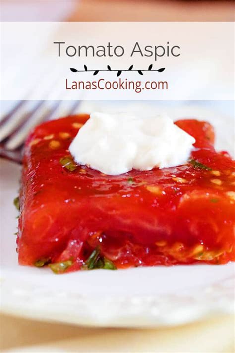 Old Fashioned Tomato Aspic Recipe Lanas Cooking