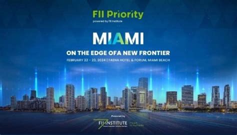 Fii Institute Unveils Fii Priority Miami Summit 2024 Saudi Press