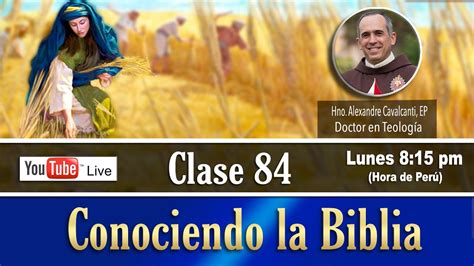 Curso Conociendo La Biblia En Vivo Clase 84 El Libro Del