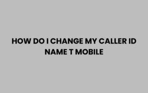 how to change caller id name t mobile
