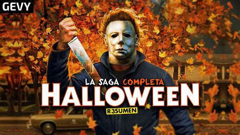 Halloween La Saga Completa Resumen En 14 Minutos Youtube