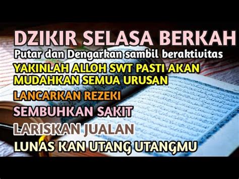 DZIKIR SELASA BERKAH BERLIMPAH ALLOH LUASKAN REZEKI MUDAHKAN SEGALA