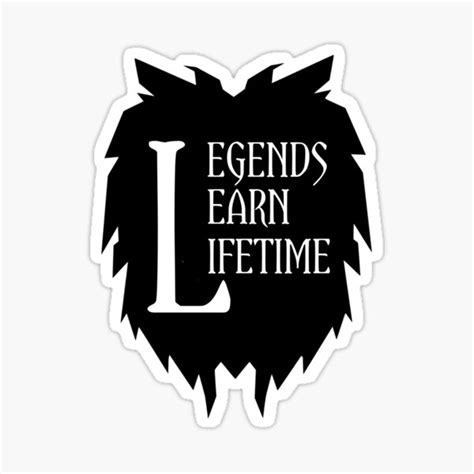 Legends Learn Lifetime Sticker For Sale By Gunsagarprime Redbubble