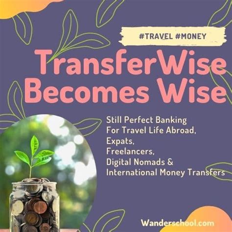 Transferwise Rebrands As Wise Still Perfect Banking For Travel Life