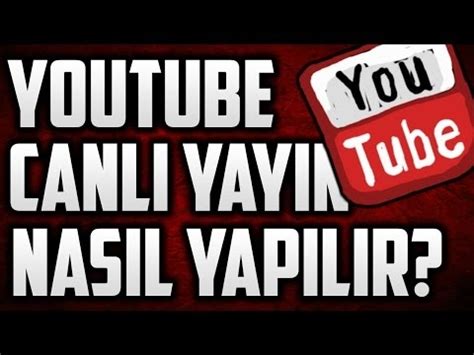 YOUTUBE DE CANLI YAYIN NASIL YAPILIR YouTube