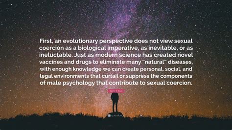 David M Buss Quote “first An Evolutionary Perspective Does Not View Sexual Coercion As A