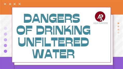 Dangers Of Drinking Unfiltered Water Youtube