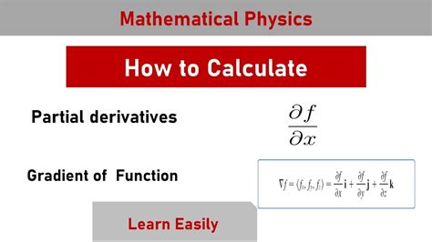 Partial Derivative Gradient Vector Calculus Mathematical Physics Youtube