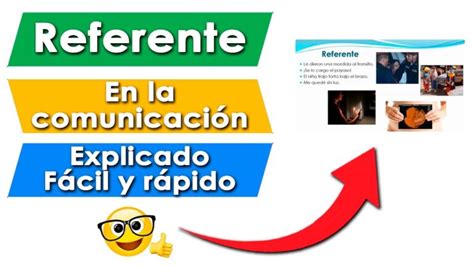 Descubre los tipos de referentes en la comunicación que te dejarán sin