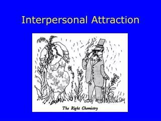 PPT - Interpersonal Relationships versus Attraction PowerPoint ...