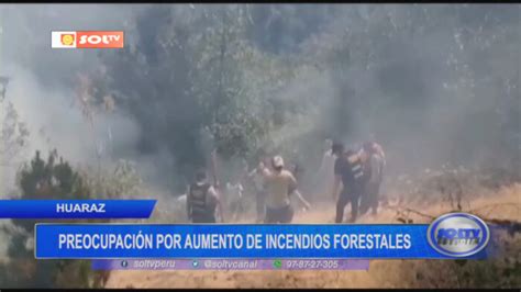 Huaraz preocupación por aumento de incendios forestales SOLTV PERU