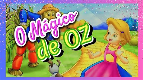 O M Gico De Oz Hora Da Historinha Historinhainfantil