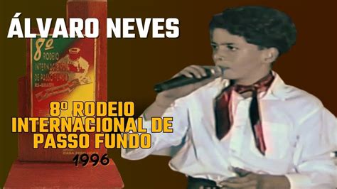 Álvaro Neves 8º Rodeio Internacional de Passo Fundo 1996 AO VIVO